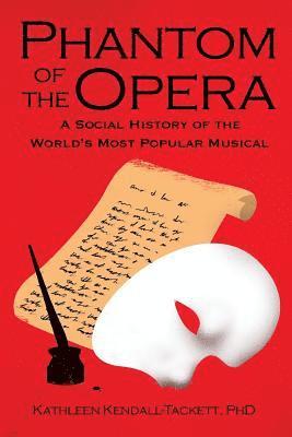 bokomslag Phantom of the Opera: A Social History of the World's Most Popular Musical