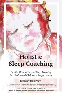 bokomslag Holistic Sleep Coaching - Gentle Alternatives to Sleep Training
