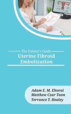 Uterine Fibroid Embolization 1