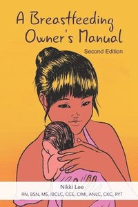 bokomslag A Breastfeeding Owner's Manual