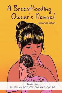 bokomslag A Breastfeeding Owner's Manual