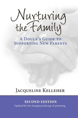 Nurturing the Family: A Doula's Guide to Supporting New Parents 1