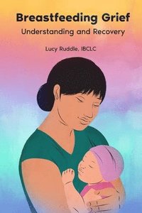 bokomslag Breastfeeding Grief