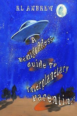 A Demigoddess' Guild To Interplanetary Parenting 1