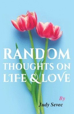 Random Thoughts on Life & Love 1