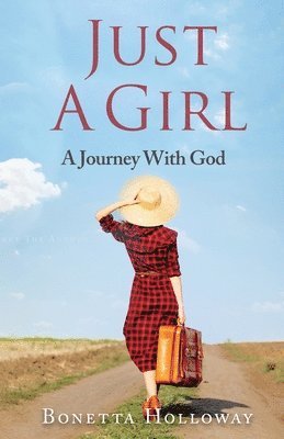 Bonetta Hollaway - Just A Girl...A Journey With God, Häftad