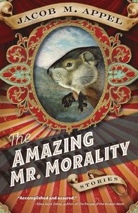 bokomslag The Amazing Mr. Morality