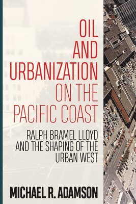 bokomslag Oil and Urbanization on the Pacific Coast