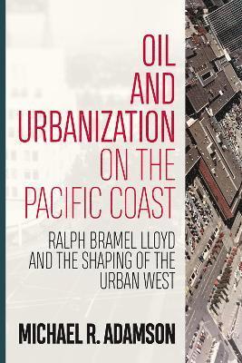 bokomslag Oil and Urbanization on the Pacific Coast