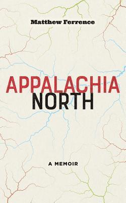 Matthew Ferrence - Appalachia North, Häftad