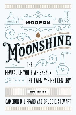 Cameron D. Lippard, Bruce E. Stewart, Cameron D Lippard, Bruce E Stewart - Modern Moonshine, Inbunden
