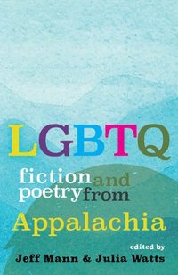 bokomslag LGBTQ Fiction and Poetry from Appalachia