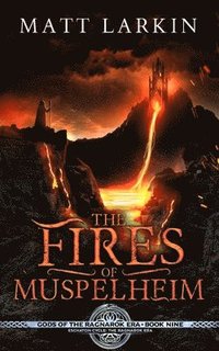 bokomslag The Fires of Muspelheim