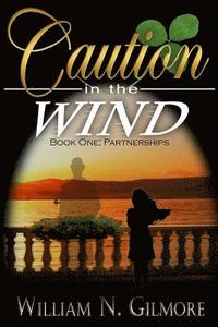 bokomslag Caution in the Wind: Book One: Partnerships