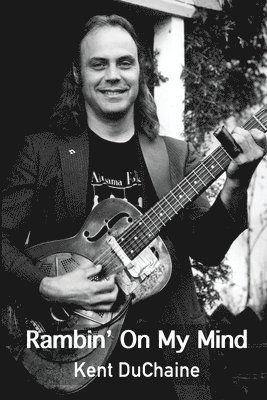 Kent Duchaine - Ramblin' On My Mind, Häftad