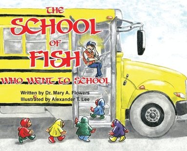 Mary a Flowers - School Of Fish Who Went To School, Inbunden