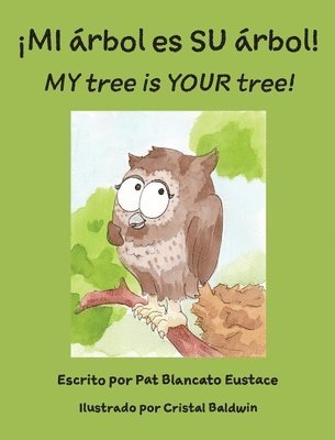 !MI arbol es SU arbol! / MY tree is YOUR tree! (Spanish and English Edition) 1