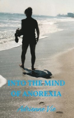 bokomslag Into the Mind of Anorexia