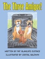 Pat Blancato Eustace - Three Amigos!, Inbunden