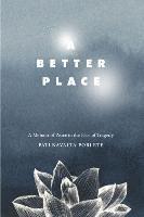 bokomslag A Better Place: A Memoir of Peace in the Face of Tragedy