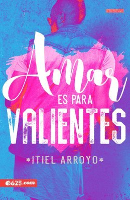 Itiel Arroyo - Amar Es Para Valientes, Häftad