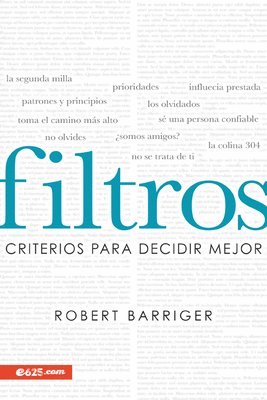 Robert Barriger - Filtros: Criterios Para Decidir Mejor, Häftad
