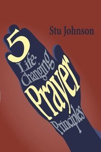 bokomslag 5 Life-Changing Prayer Principles