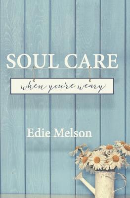 Soul Care When You're Weary 1