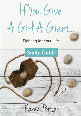 bokomslag Study Guide If You Give a Girl a Giant: Fighting for Your Life