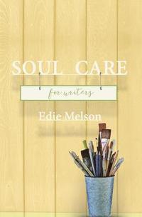 bokomslag Soul Care for Writers