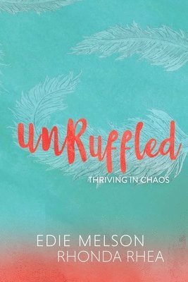 Unruffled: Thriving in Chaos 1