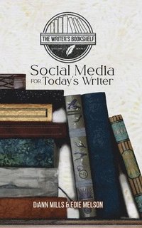bokomslag Social Media for Today's Writer