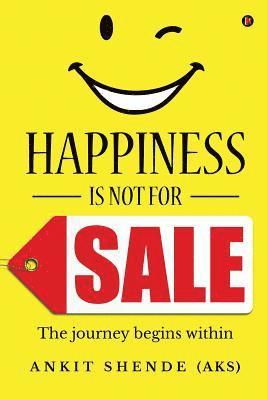 bokomslag Happiness Is Not for Sale: The Journey Begins Within