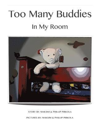 Too Many Buddies: In My Room 1