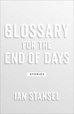 bokomslag Glossary for the End of Days  Stories