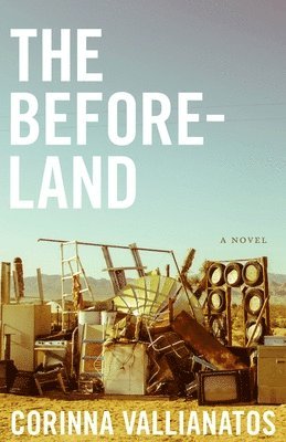 Beforeland – A Novel
