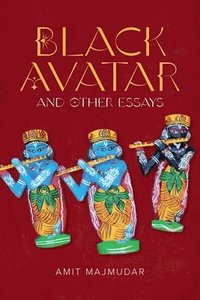 bokomslag Black Avatar  and Other Essays