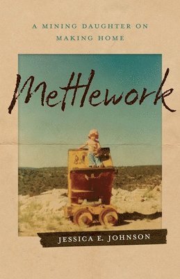 Jessica E. Johnson, Jessica E Johnson - Mettlework, Häftad