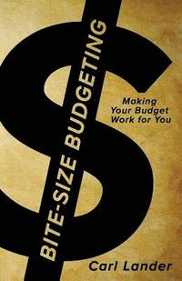 bokomslag Bite-Size Budgeting: Making Your Budget Work for You