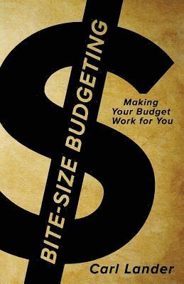 Bite-Size Budgeting: Making Your Budget Work for You 1