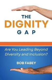 bokomslag The Dignity Gap