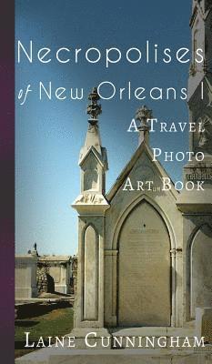 Laine Cunningham - Necropolises of New Orleans I, Inbunden
