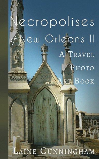 bokomslag More Necropolises of New Orleans (Book II)