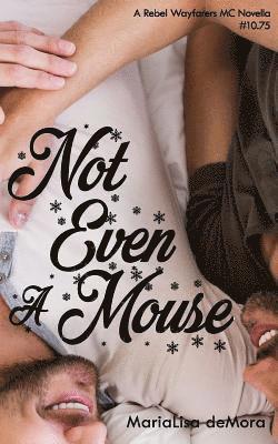 Not Even A Mouse 1