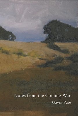 Gavin Pate - Notes from the Coming War, Häftad