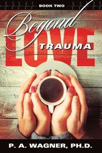 bokomslag Beyond Love Trauma