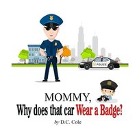 bokomslag Mommy Why does that car Wear a Badge?
