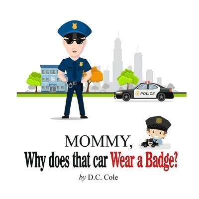 Mommy Why does that car Wear a Badge? 1