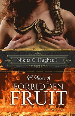 Nikita C. Hughes I. - A Taste of Forbidden Fruit: The First Taste, Häftad. Tillgänglighet: Lägg i varukorg