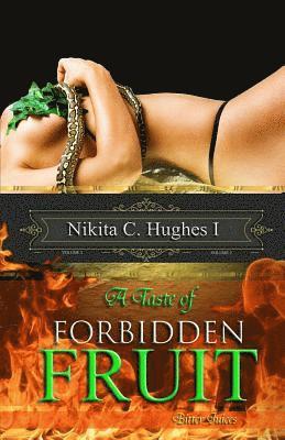 Nikita C. Hughes I. - A Taste of Forbidden Fruit: Bitter Juices, Häftad. Tillgänglighet: Lägg i varukorg